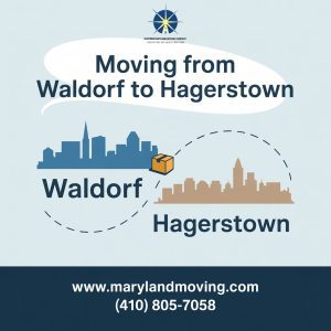 Reliable Local Moving Services from Waldorf to Hagerstown